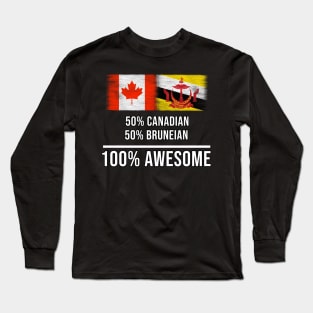 50% Canadian 50% Bruneian 100% Awesome - Gift for Bruneian Heritage From Brunei Long Sleeve T-Shirt